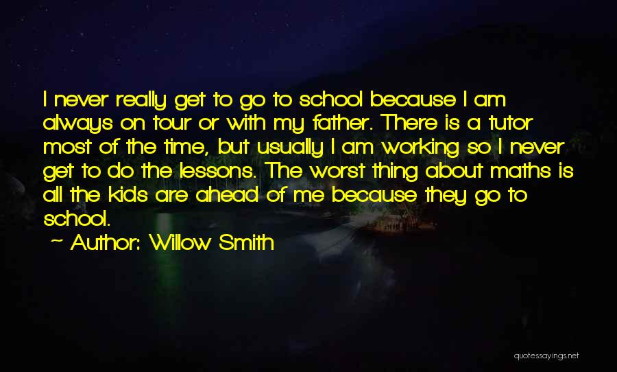 My Tutor Quotes By Willow Smith