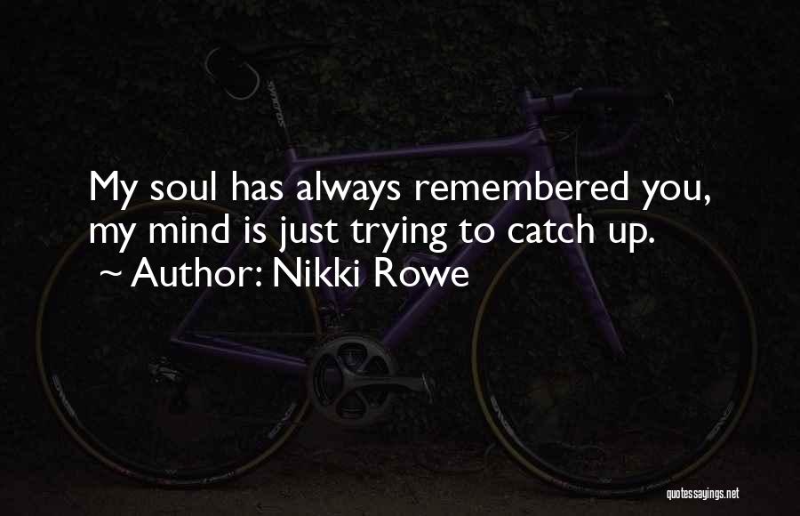 My Twin Flame Quotes By Nikki Rowe