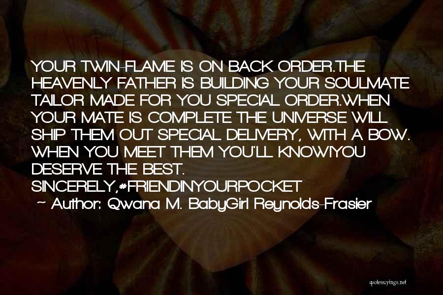 My Twin Flame Quotes By Qwana M. BabyGirl Reynolds-Frasier