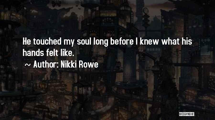 My Twin Soul Quotes By Nikki Rowe