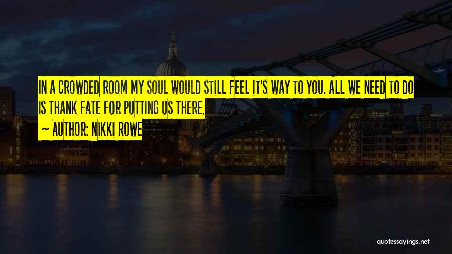 My Twin Soul Quotes By Nikki Rowe