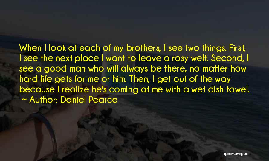 My Two Brothers Quotes By Daniel Pearce