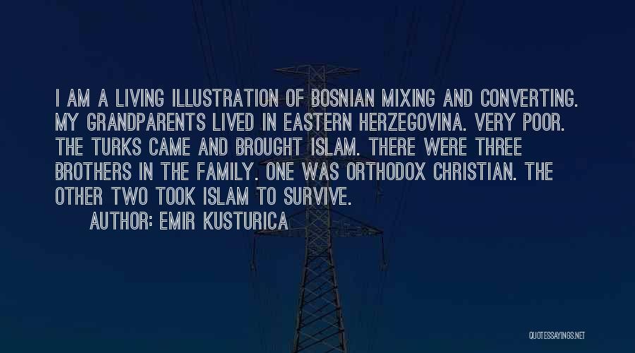 My Two Brothers Quotes By Emir Kusturica