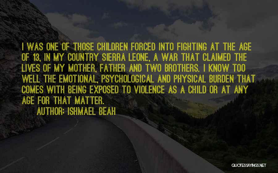 My Two Brothers Quotes By Ishmael Beah