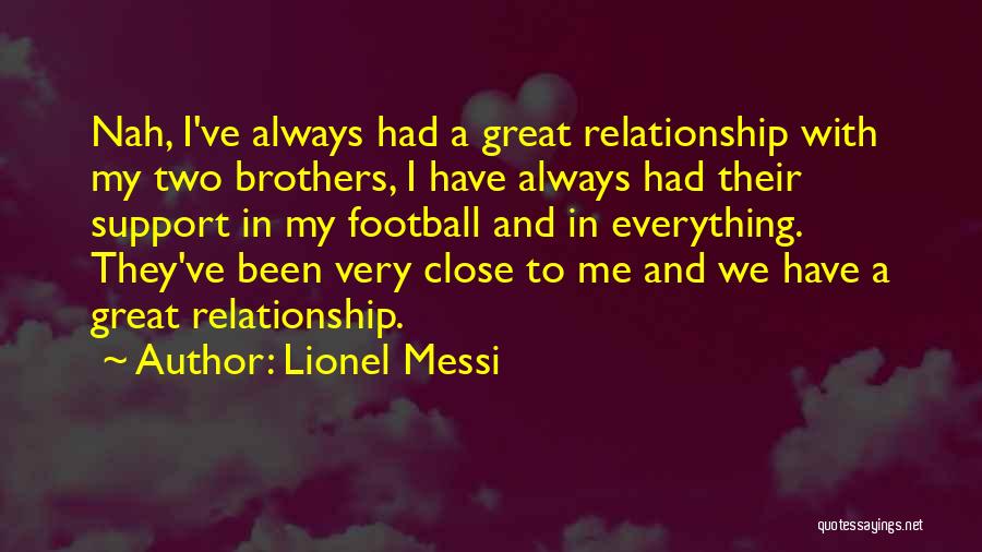 My Two Brothers Quotes By Lionel Messi