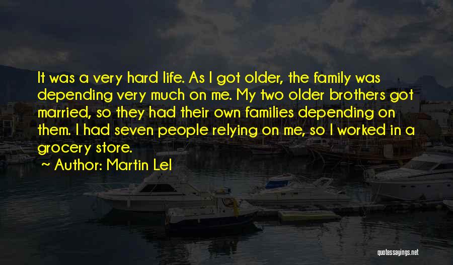 My Two Brothers Quotes By Martin Lel