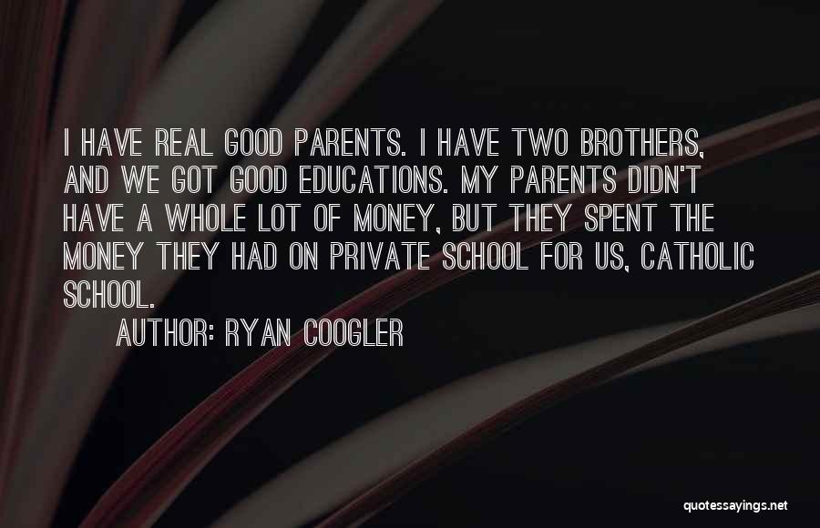 My Two Brothers Quotes By Ryan Coogler