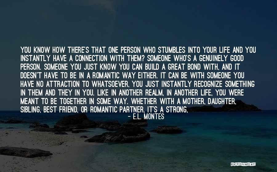 My Two Favorite Person Quotes By E.L. Montes My Two Favorite Person Quotes By E.L. Montes