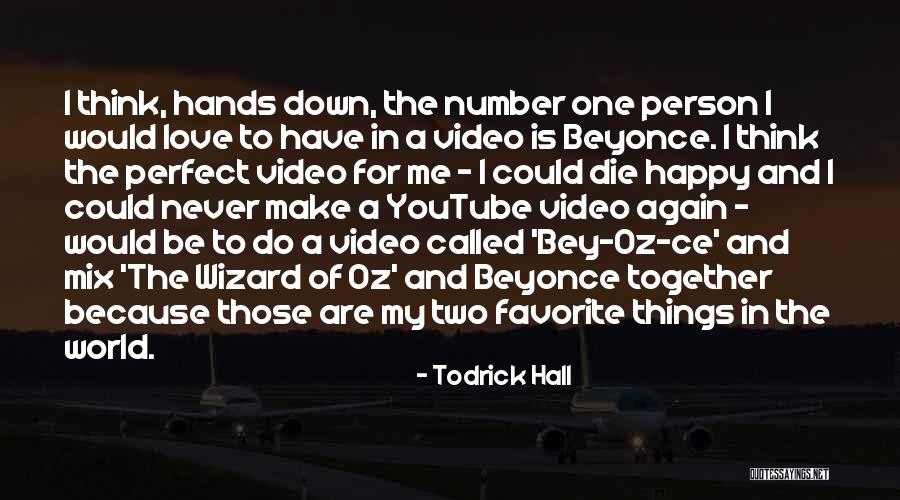 My Two Favorite Person Quotes By Todrick Hall My Two Favorite Person Quotes By Todrick Hall