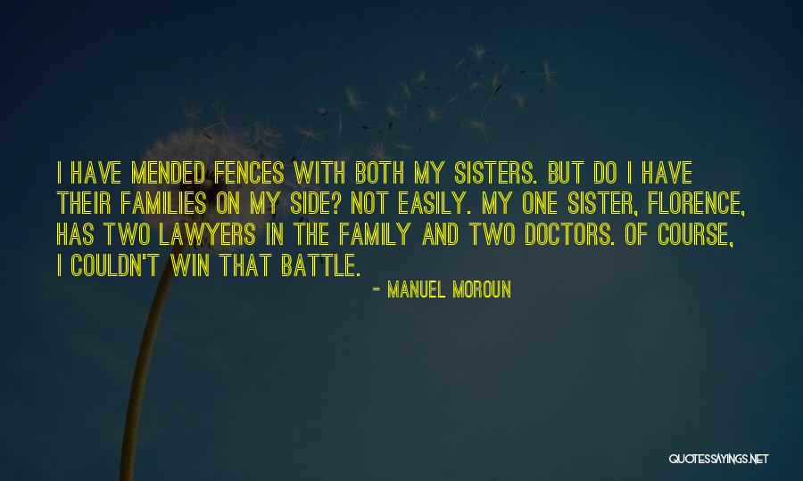 My Two Sisters Quotes By Manuel Moroun My Two Sisters Quotes By Manuel Moroun
