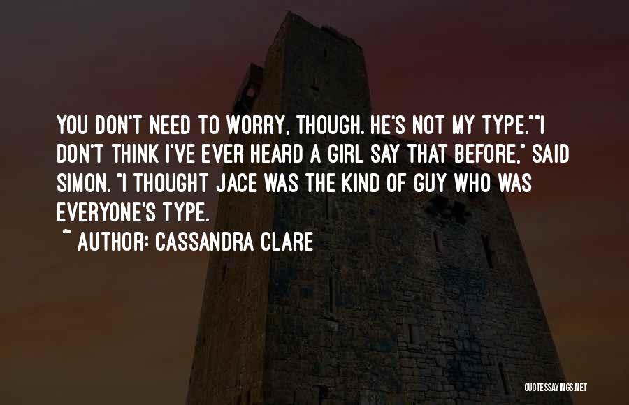 My Type Of Girl Quotes By Cassandra Clare