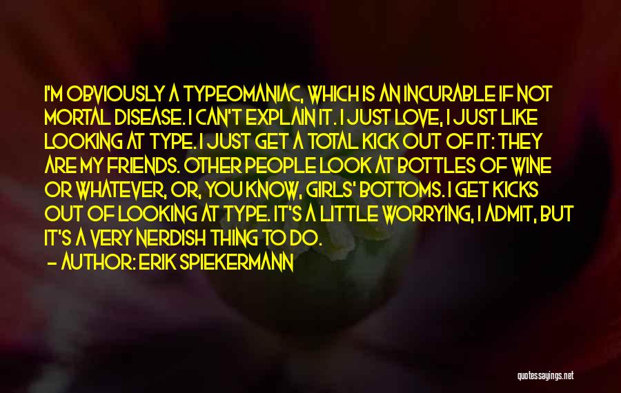 My Type Of Girl Quotes By Erik Spiekermann