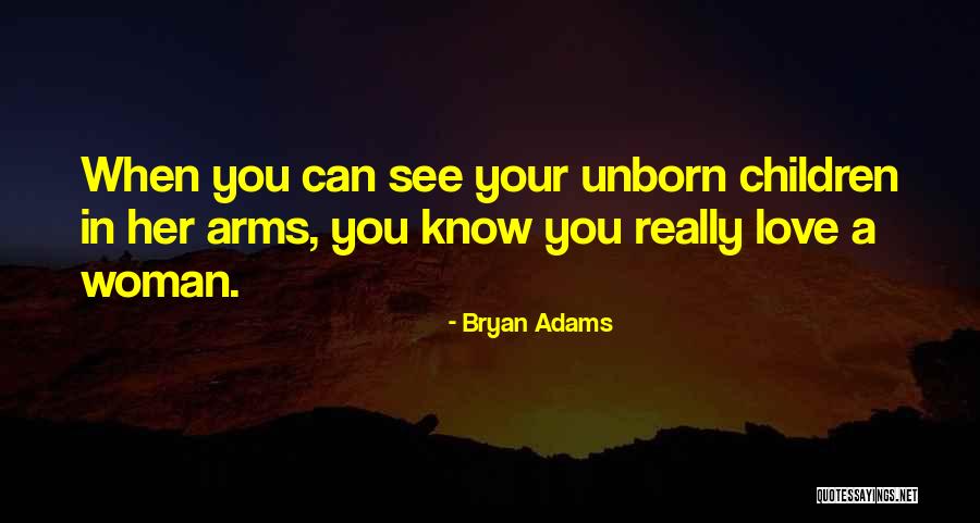 My Unborn Child Quotes By Bryan Adams