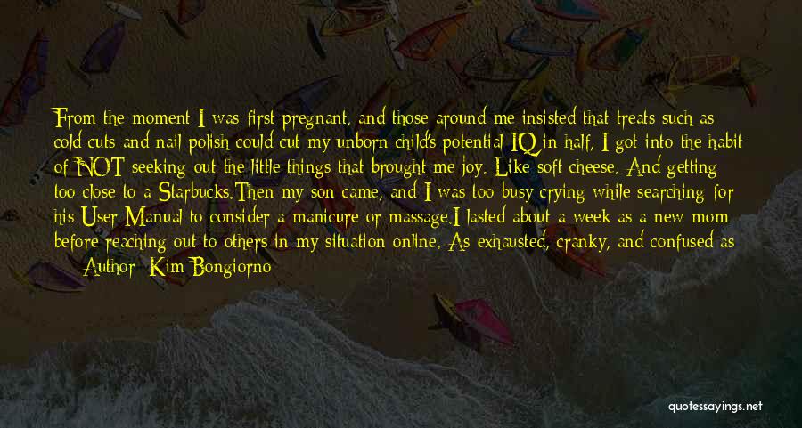My Unborn Child Quotes By Kim Bongiorno