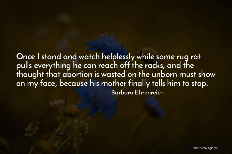 My Unborn Quotes By Barbara Ehrenreich