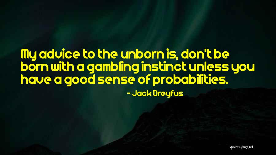 My Unborn Quotes By Jack Dreyfus