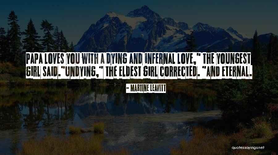 My Undying Love Quotes By Martine Leavitt My Undying Love Quotes By Martine Leavitt