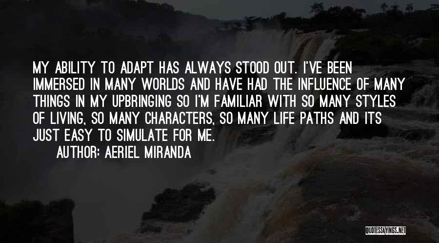 My Upbringing Quotes By Aeriel Miranda