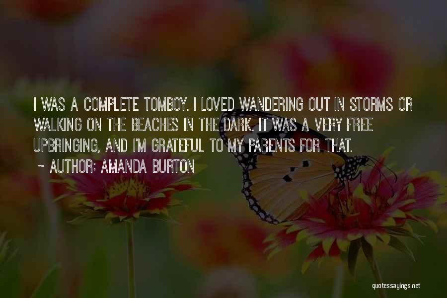 My Upbringing Quotes By Amanda Burton