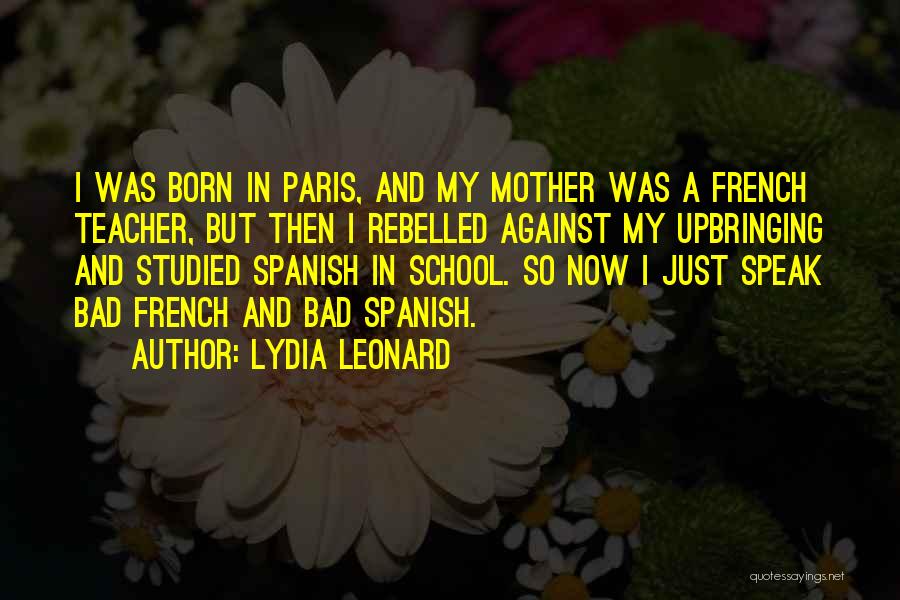 My Upbringing Quotes By Lydia Leonard
