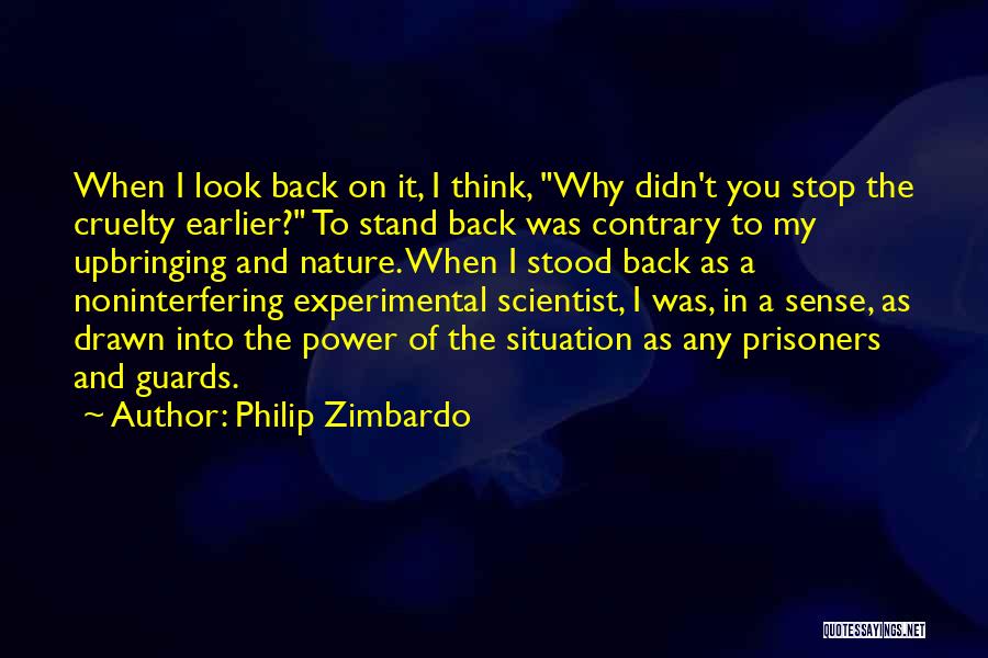 My Upbringing Quotes By Philip Zimbardo