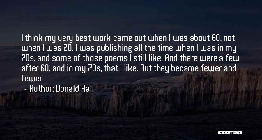 My Very Best Quotes By Donald Hall