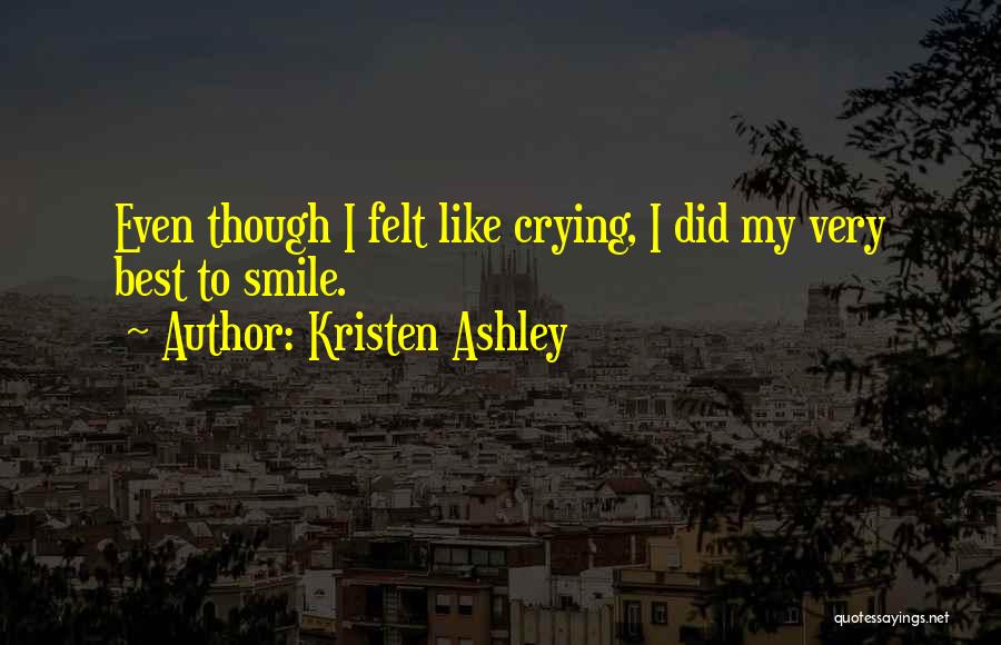 My Very Best Quotes By Kristen Ashley