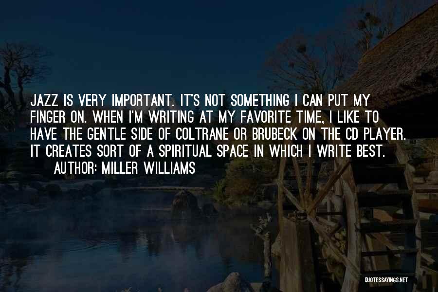 My Very Best Quotes By Miller Williams