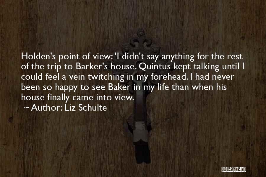 My View Of Life Quotes By Liz Schulte