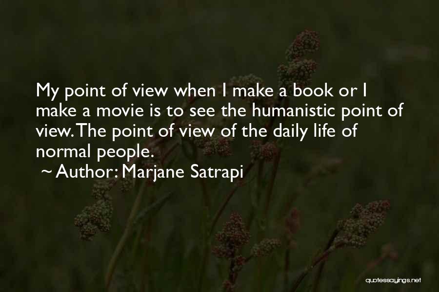 My View Of Life Quotes By Marjane Satrapi