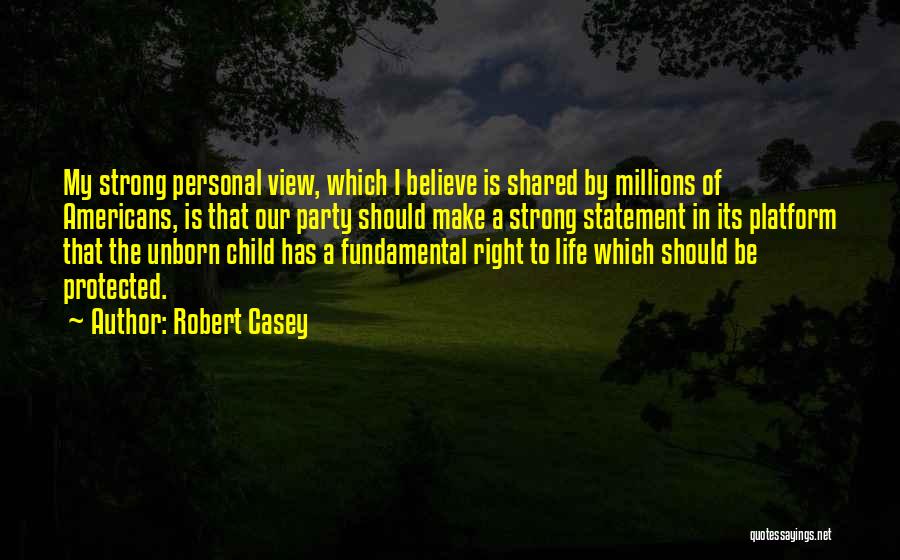 My View Of Life Quotes By Robert Casey