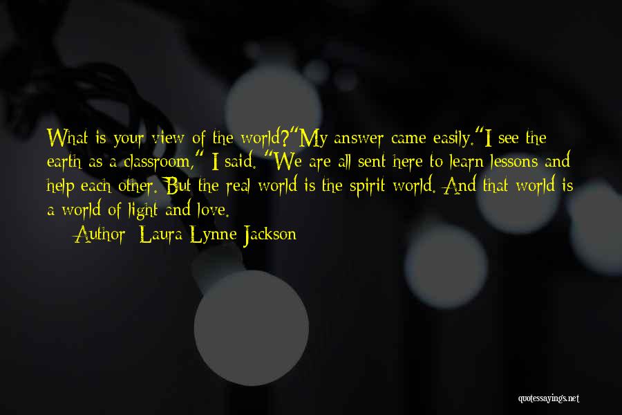 My View Of The World Quotes By Laura Lynne Jackson