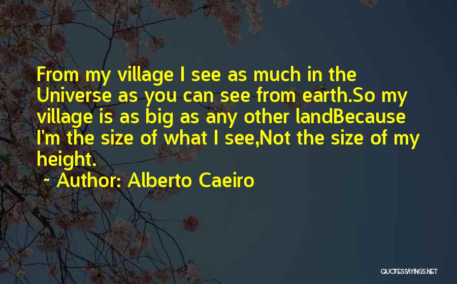 My Village Quotes By Alberto Caeiro