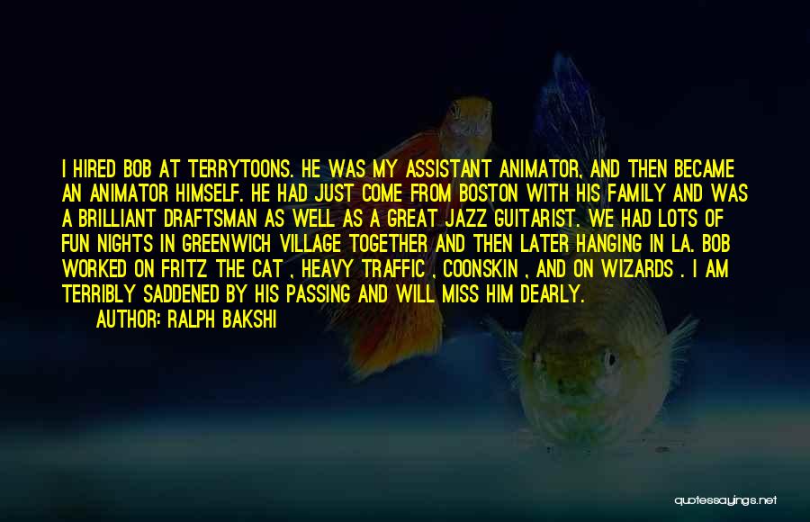 My Village Quotes By Ralph Bakshi