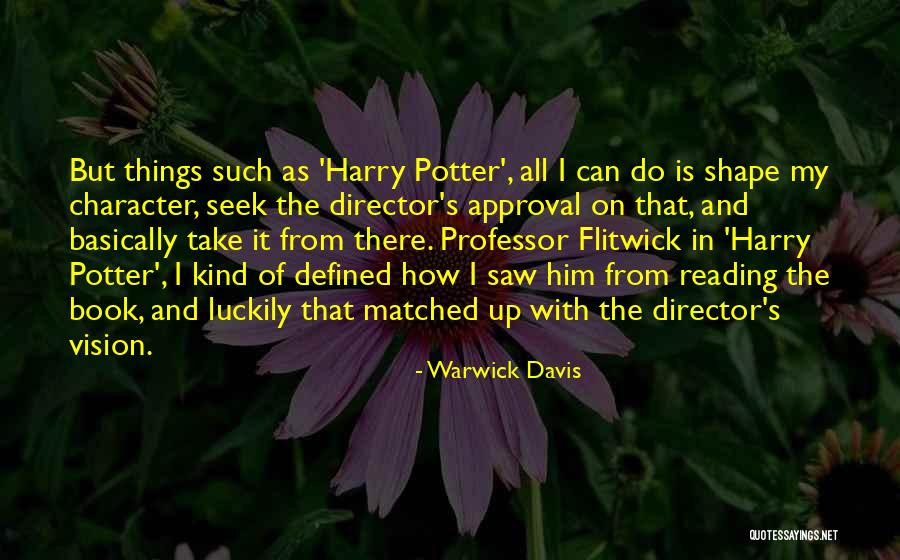 My Vision Book Quotes By Warwick Davis My Vision Book Quotes By Warwick Davis