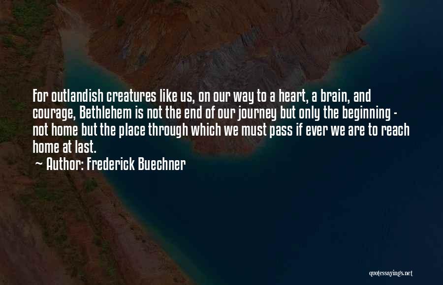 My Way Home Is Through You Quotes By Frederick Buechner