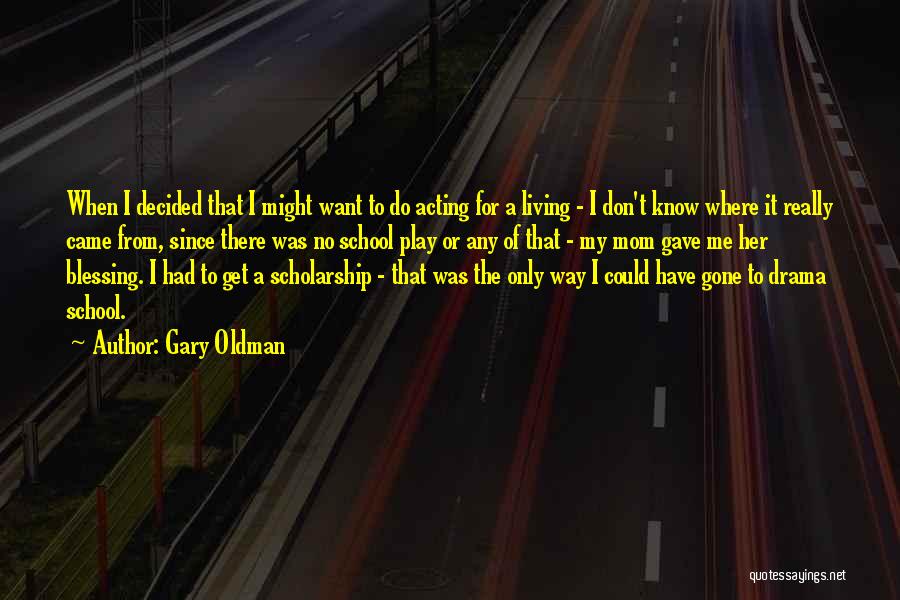 My Way Of Living Quotes By Gary Oldman