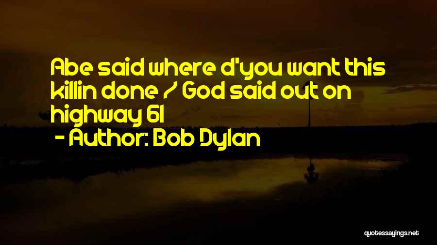 My Way Or The Highway Quotes By Bob Dylan