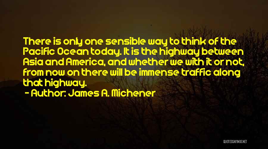 My Way Or The Highway Quotes By James A. Michener