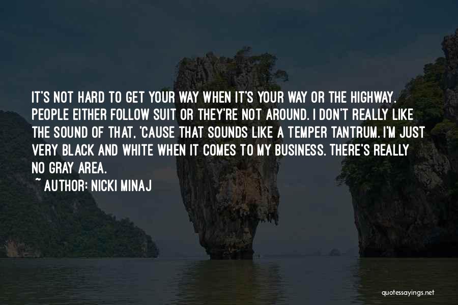 My Way Or The Highway Quotes By Nicki Minaj