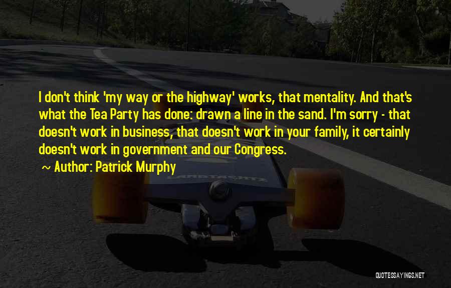 My Way Or The Highway Quotes By Patrick Murphy