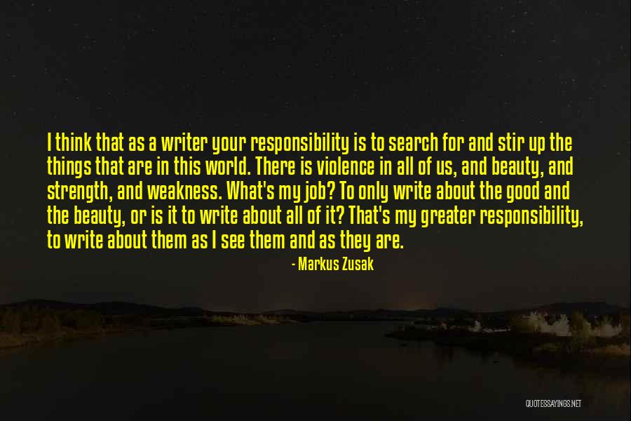 My Weakness And Strength Quotes By Markus Zusak My Weakness And Strength Quotes By Markus Zusak