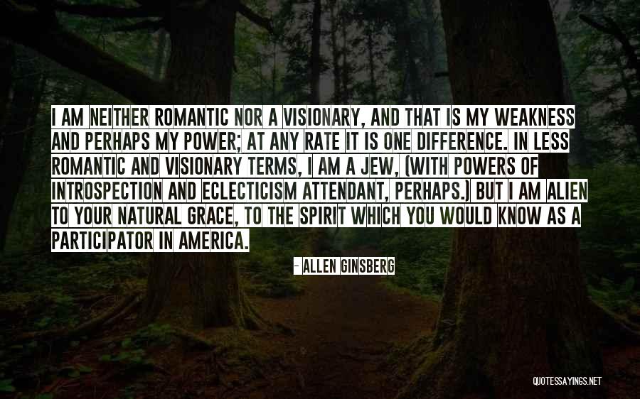 My Weakness Quotes By Allen Ginsberg My Weakness Quotes By Allen Ginsberg