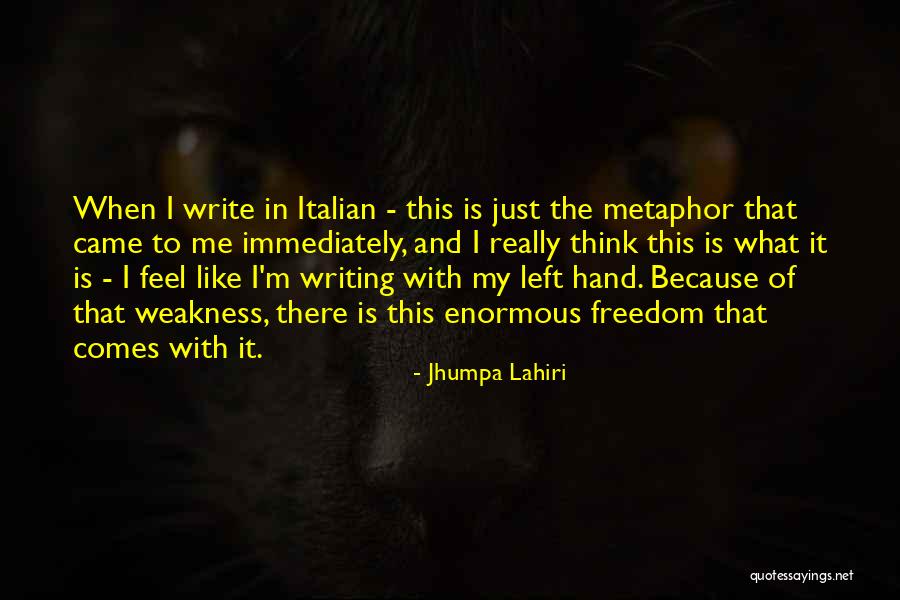 My Weakness Quotes By Jhumpa Lahiri My Weakness Quotes By Jhumpa Lahiri