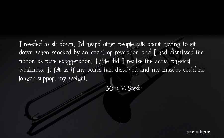My Weakness Quotes By Maria V. Snyder My Weakness Quotes By Maria V. Snyder