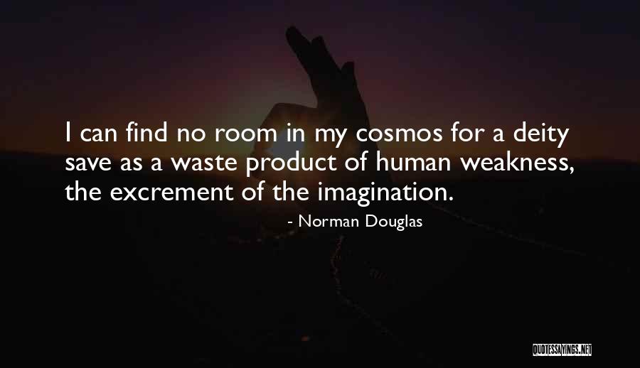 My Weakness Quotes By Norman Douglas My Weakness Quotes By Norman Douglas