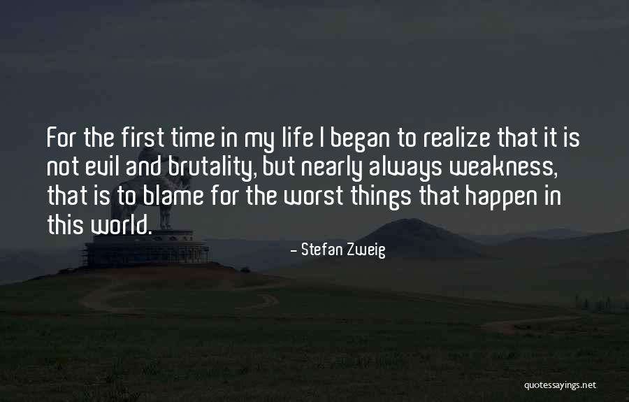 My Weakness Quotes By Stefan Zweig My Weakness Quotes By Stefan Zweig