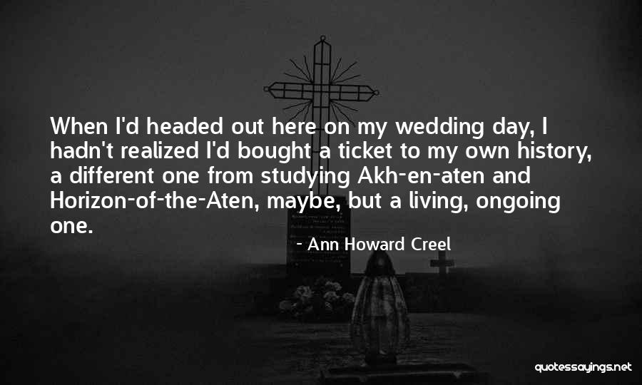 My Wedding Day Quotes By Ann Howard Creel My Wedding Day Quotes By Ann Howard Creel