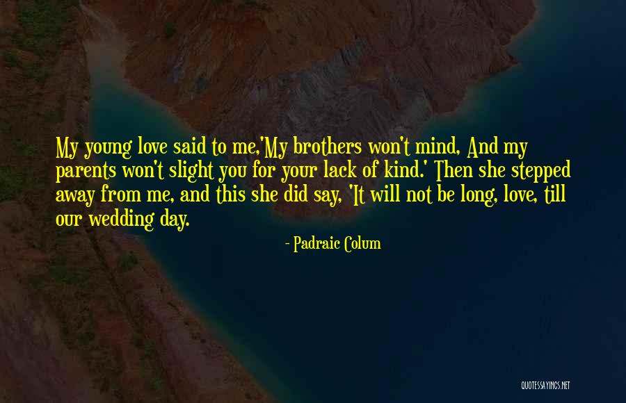 My Wedding Day Quotes By Padraic Colum My Wedding Day Quotes By Padraic Colum