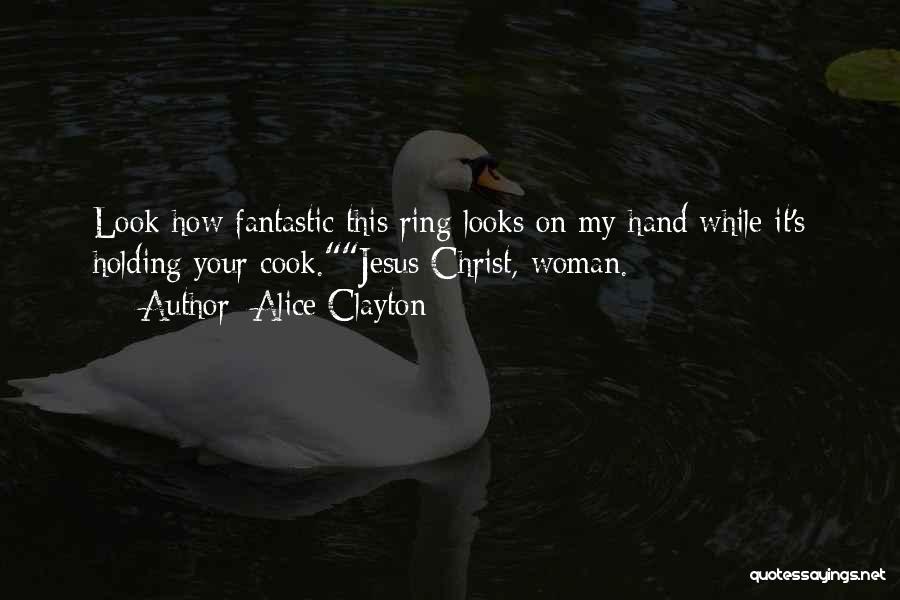 My Wedding Ring Quotes By Alice Clayton